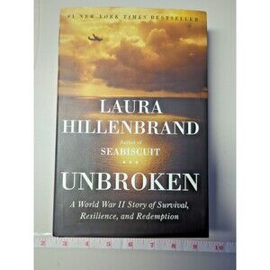 Unbroken – A Powerful True Story of Survival & Redemption by Laura Hillenbrand